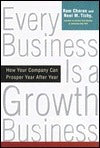 Book cover of Every Business Is a Growth Business: How Your Company Can Prosper Year After Year by Ram Charan, Noel M. Tichy