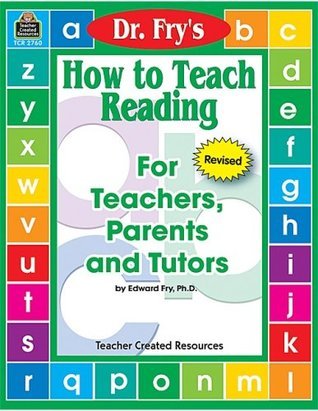 Book cover of Dr. Fry's How To Teach Reading: For Teachers, Parents And Tutors by Edward B. Fry