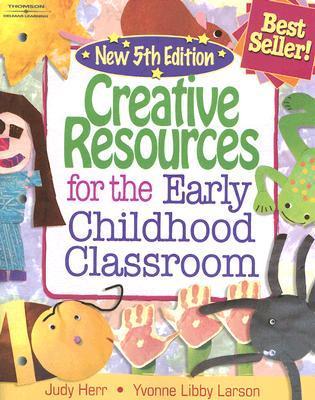 Book cover of Creative Resources For The Early Childhood Classroom by Judy Herr, Yvonne R. Libby-Larson