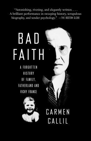 Book cover of Bad Faith: A Forgotten History of Family, Fatherland and Vichy France by Carmen Callil