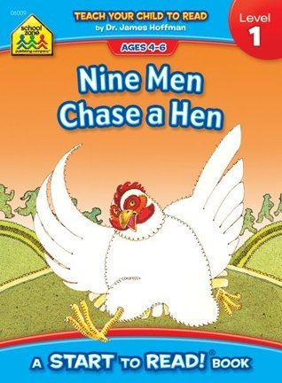 Book cover of School Zone Nine Men Chase A Hen, Start To Read! Book Level 1: Ages 4 To 6, Rhyming, Early Reading, Vocabulary, Simple Sentence Structure, And More by School Zone