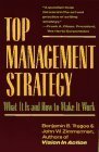 Book cover of Top Management Strategy: What It Is and How to Make It Work by Benjamin B. Tregoe, John W. Zimmerman