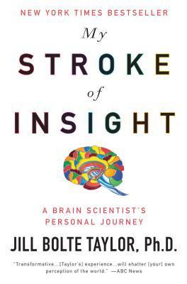 Book cover of My Stroke Of Insight: A Brain Scientist's Personal Journey by Jill Bolte Taylor