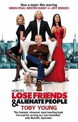 Book cover of How To Lose Friends And Alienate People by Toby Young