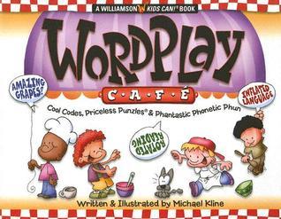 Book cover of Wordplay Cafe: Cool Codes, Priceless Puzzles & Phantastic Phonetic Phun by Michael Kline