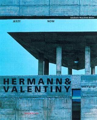 Book cover of Hermann & Valentiny and Partners (Now) by Liesbeth Waechter-Böhm, Massimiliano Fuksas (Foreword)