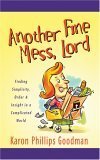 Book cover of Another Fine Mess, Lord by Karon Phillips Goodman