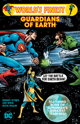 Book cover of World's Finest: Guardians of Earth by Dennis O'Neil, Mike Friedrich, Bob Haney, Steve Skeates, Ross Andru, Dick Dillin, Curt Swan, Len Wein