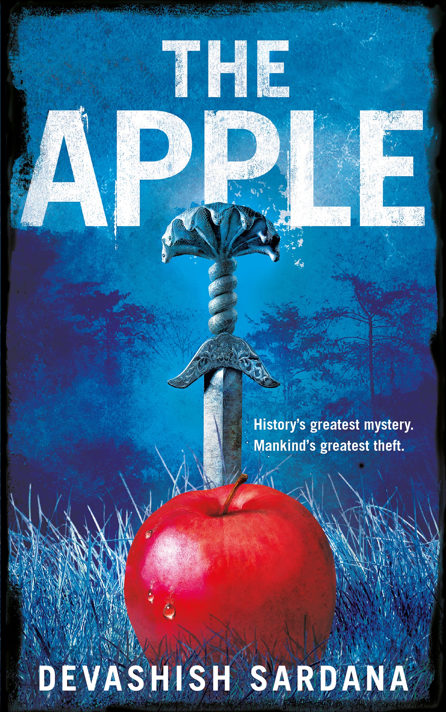 Book cover of The Apple: History's Greatest Mystery. Mankind's Greatest Theft by Devashish Sardana