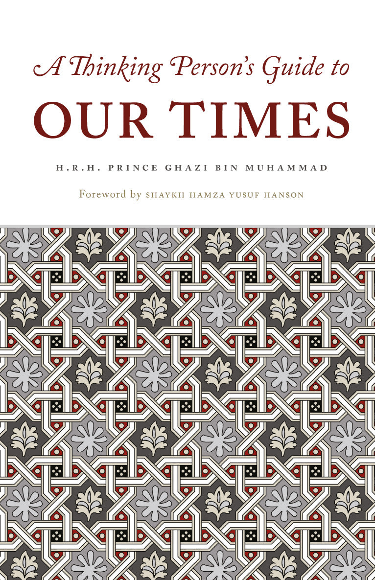 Book cover of A Thinking Person’s Guide To Our Times by Ghazi bin Muhammad
