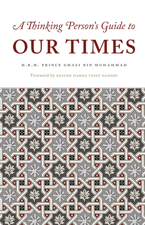 Book cover of A Thinking Person’s Guide To Our Times by Ghazi bin Muhammad
