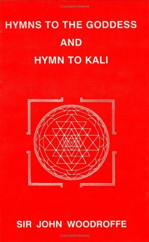 Book cover of Hymns To The Goddess And Hymn To Kali by John Woodroffe, Arthur Avalon (Pseud.)