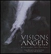 Book cover of Visions of Angels: 35 Photographers Share Their Images by Karen Engelmann (Collaborator), Nelson Bloncourt