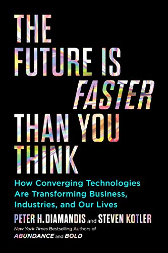Book cover of Future Is Faster Than You Think by Peter H. Diamandis, Steven Kotler