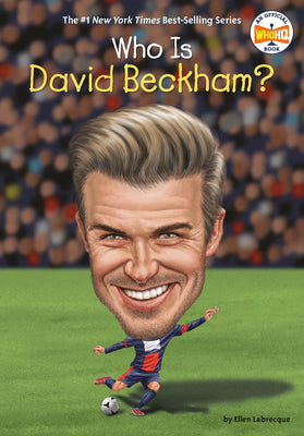 Book cover of Who Is David Beckham? by Ellen Labrecque