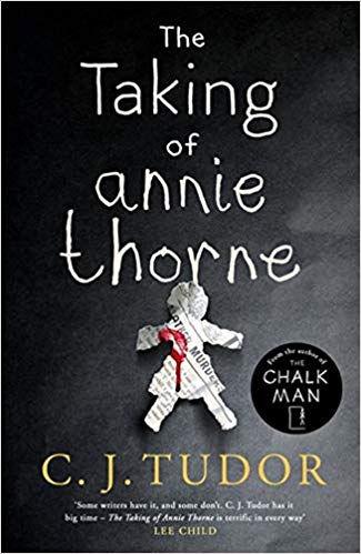 Book cover of The Taking Of Annie Thorne by C.J. Tudor