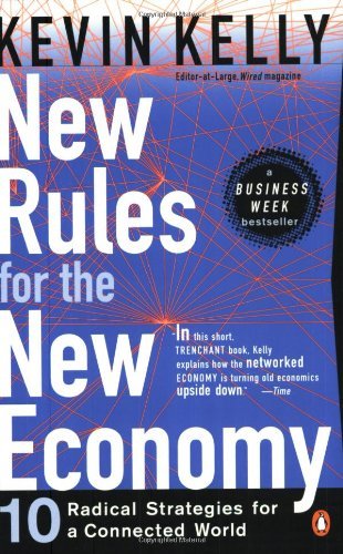 Book cover of New Rules For The New Economy: 10 Radical Strategies For A Connected World by Kevin Kelly