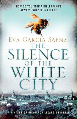 Book cover of The Silence Of The White City by Eva García Sáenz, Nick Caistor (Trans.)