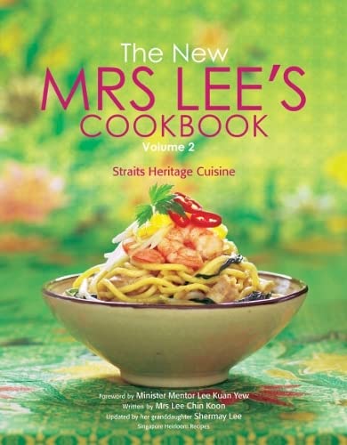 Book cover of New Mrs Lee'S Cookbook, The - Volume 2: Straits Heritage Cuisine by Shermay Lee