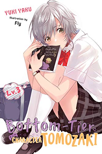 Book cover of Bottom-Tier Character Tomozaki, Vol. 3 (Light Novel) by Yuki Yaku, Fly (Artist)