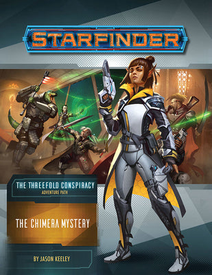 Book cover of Starfinder Adventure Path: The Chimera Mystery (The Threefold Conspiracy 1 Of 6) by Jason Keeley
