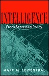 Book cover of Intelligence: From Secrets To Policy by Mark M. Lowenthal