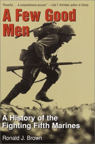 Book cover of A Few Good Men: A History Of The Fighting Fifth Marines by Ronald J. Brown