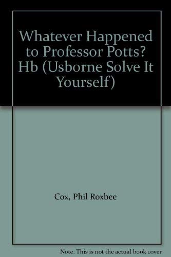 Prof Potts Whatever Happened to Professor Potts? (9780746020524) – Bookshop.sg
