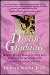 Book cover of Divine Guidance: How to Have a Dialogue With God and Your Guardian Angels by Doreen Virtue