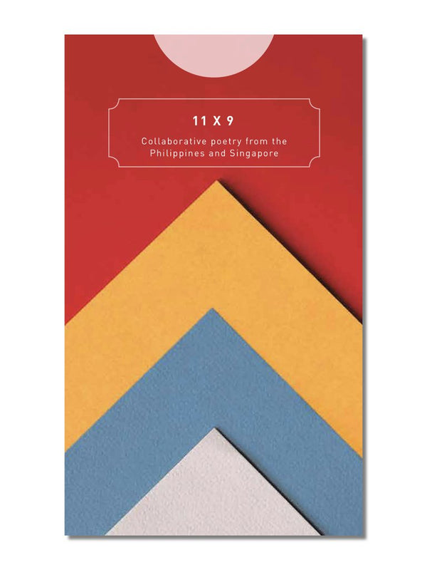 Book cover of 11 X 9: Collaborative Poetry From The Philippines And Singapore by Joshua Ip (Ed.), Martin Villanueva (Ed.)