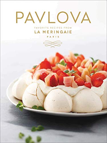 Book cover of Pavlova: Favorite Recipes From La Meringaie, Paris by La Meringaie