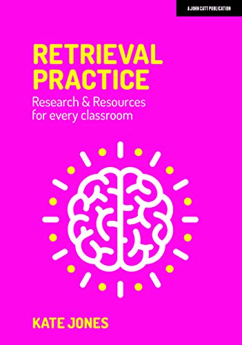 Book cover of Retrieval Practice: Research & Resources For Every Classroom by Kate     Jones