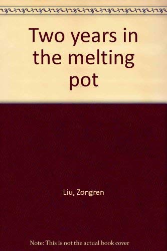 Book cover of Two Years in the Melting Pot by Zongren Illustrated by: Liu