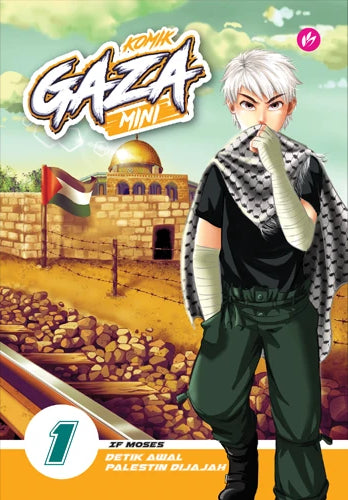 Book cover of Komik Gaza MINI #1: Detik Awal Palestin Dijajah by IF Moses