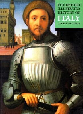 Book cover of The Oxford Illustrated History of Italy by George Arthur Holmes (editor)