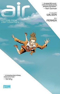 Book cover of Air, Volume 1: Letters From Lost Countries by G. Willow Wilson, M.K. Perker (Artist)