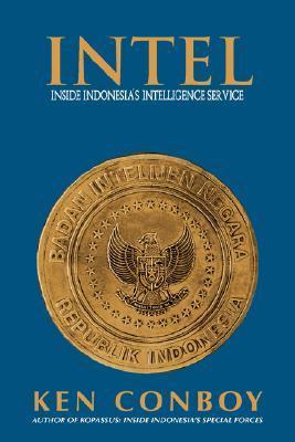 Book cover of Intel: Inside Indonesia's Intelligence Service by Kenneth J. Conboy