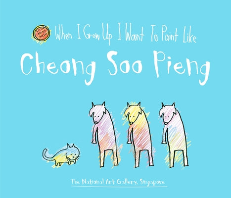 Book cover of When I Grow Up I Want to Paint Like Cheong Soo Pieng by Singapore The National Gallery of Art