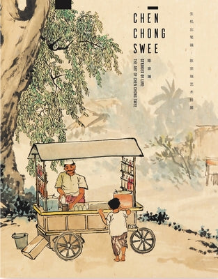 Book cover of Strokes Of Life, 生机出笔端: The Art Of Chen Chong Swee, 陈宗瑞艺术特展 by Singapore The National Gallery of Art