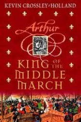 Book cover of King Of The Middle March by Kevin Crossley-Holland