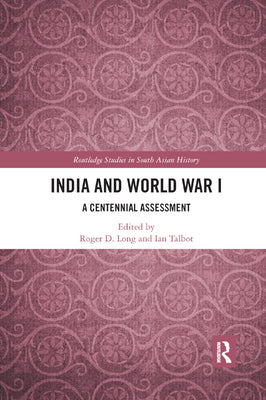 Book cover of India And World War I by Roger D Long (Ed.)