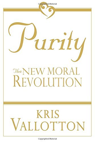 Book cover of Moral Revolution: The Naked Truth About Sexual Purity by Kris Vallotton, Jason Vallotton, Bill Johnson (Foreword)