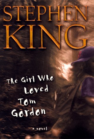 Book cover of The Girl Who Loved Tom Gordon by Stephen        King