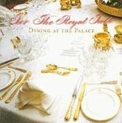 Book cover of For The Royal Table: Dining At The Palace by Kathryn Jones