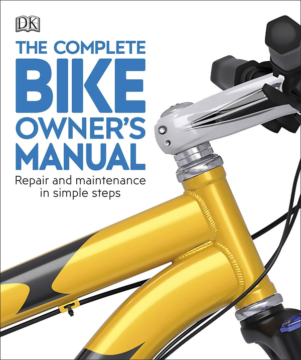 Book cover of Complete Bike Owners Manual by D.K. Publishing