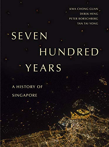 Book cover of Seven Hundred Years: A History of Singapore by Kwa Chong Guan, Marshall Cavendish Editions (Contrib.)