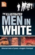 Book cover of The Illustrated Men In White: Selected Tales Of Power, Struggle & Betrayal by NG TZEYOUNG