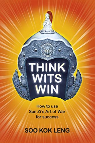 Book cover of Think Wits Win: How to Use Sun Zi’s Art of War for Success by SOO KOK LENG