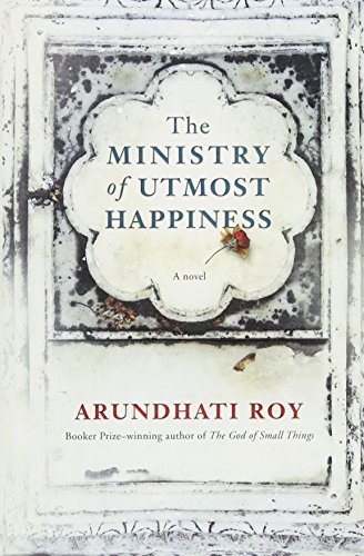 Book cover of The Ministry Of Utmost Happiness by Arundhati Roy