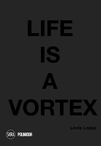 Book cover of Life Is a Vortex by LOPPA LINDA, POLIMODA